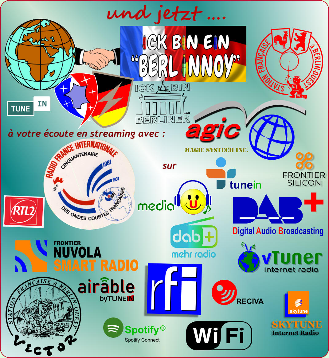 MAGIC SYSTECH INC.    votre coute en streaming avec : airable sur RECIVA FRONTIER SILICON Internet Radio SKYTUNE skytune und jetzt . tunein Spotify Spotify Connect  media U TUNE IN STATION  FRANAISE  BERLIN-OUEST STATION  FRANAISE  BERLIN-OUEST FRONTIER NUVOLA SMART RADIO mehr radio Digital Audio Broadcasting Wi Fi Xsc BERLINER ICK BIN
